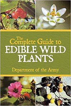 Department of the Army: The Complete Guide to Edible Wild Plants (Paperback); 2009 Edition