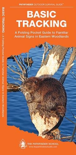 Basic Tracking: A Folding Pocket Guide to Familiar Animal Sign in the Eastern Woodlands (Pathfinder Outdoor Survival Guide Series)